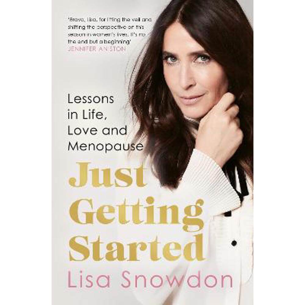 Just Getting Started: Lessons in life, love and menopause (Paperback) - Lisa Snowdon